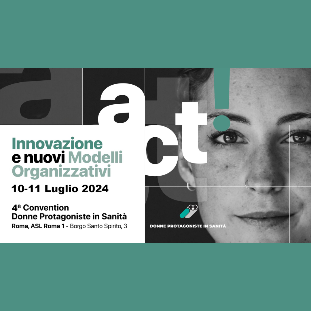 4a Convention Donne Portagoniste in Sanità - Innovazione e nuovi Modelli Organizzativi