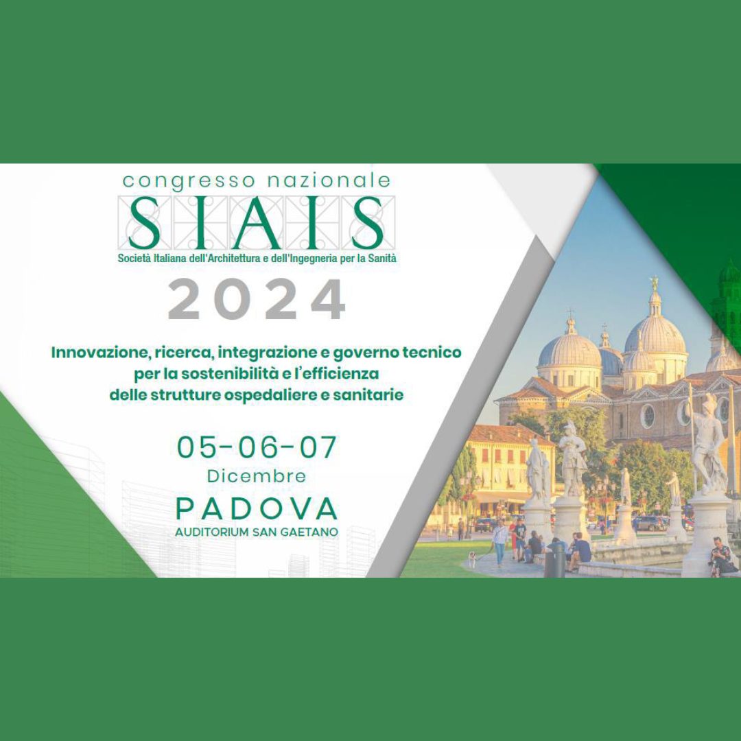 Congresso nazionale SIAIS 2024 - Innovazione, ricerca, integrazione e governo tecnico per la sostenibilità e l’efficienza delle strutture ospedaliere e sanitarie